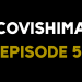 COVISHIMA EP.5